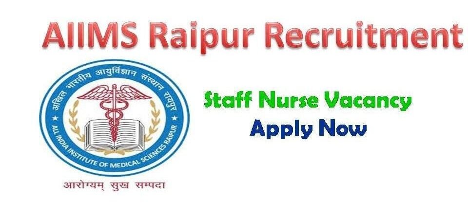 AIIMS Raipur Nursing Recruitment 2019 Central Govt Staff Nurse Vacancy