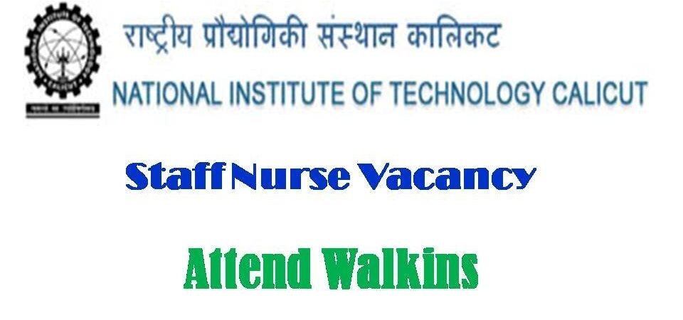 NIT Calicut Recruitment 2019 Latest Central Govt Staff Nurse Vacancy