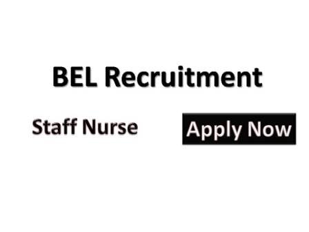 BEL Recruitment 2021 Latest Staff Nurse Vacancies for Diploma in General Nursing Midfery or Bachelor Degree in Nursing can Apply
