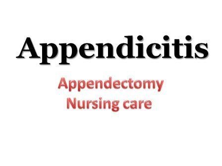 Appendicitis Nursing Care Appendectomy Post Operative Care