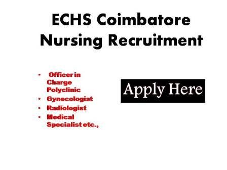 ECHS Coimbatore Nursing Recruitment 2024 ECHA invites applications to engage the following medical paramedical and medical staff on